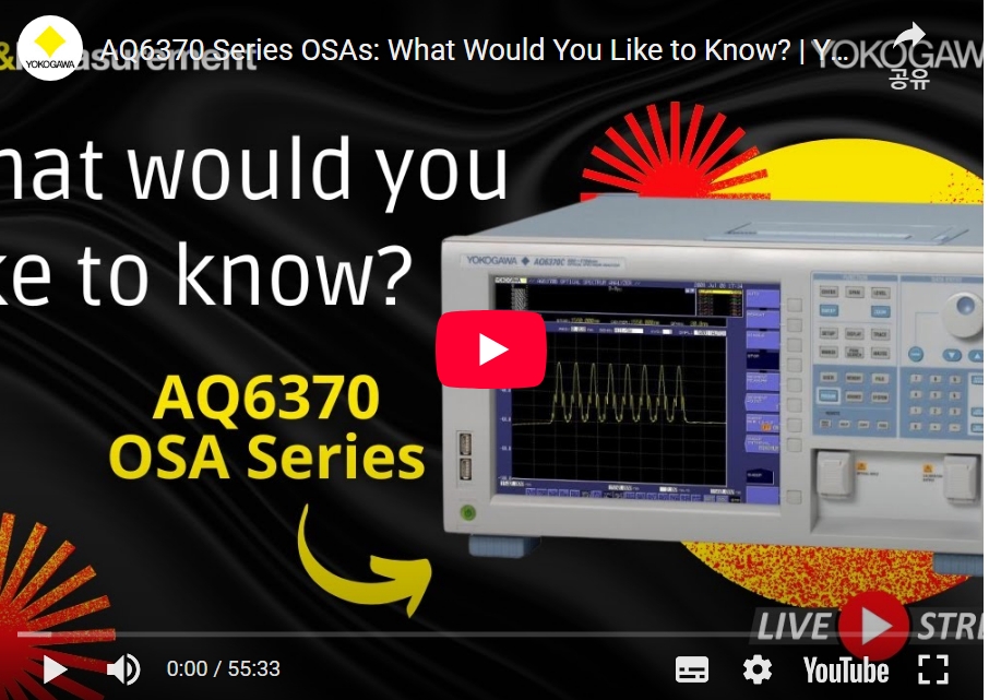 AQ6370 Series OSAs: What Would You Like to Know? (YouTube Live Stream)